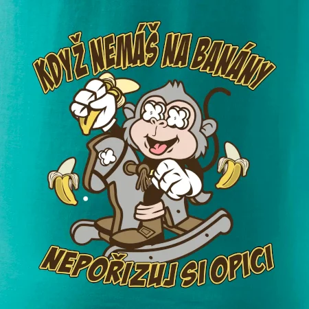 Když nemáš na banány, nepořizuj si opici