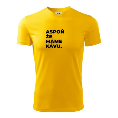 ASPOŇ ŽE MÁME KÁVU.