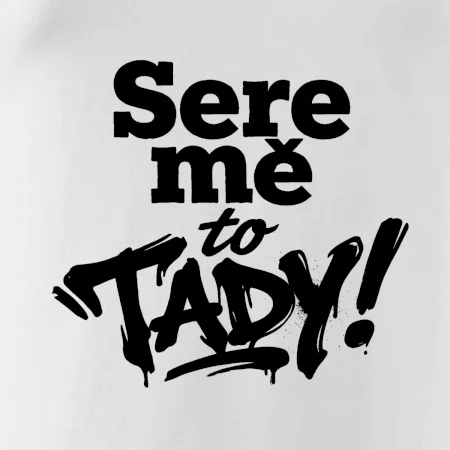 Sere mě to tady!