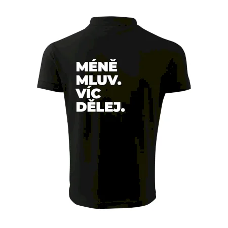 MÉNĚ MLUV. VÍC DĚLEJ.