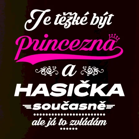 Je těžké být princezna - Hasička