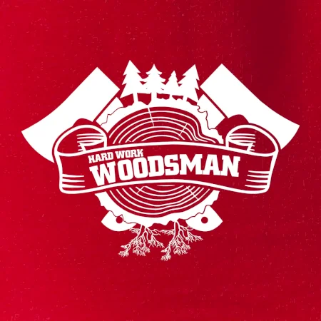 Hard Work Woodsman