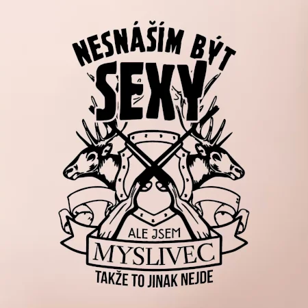Nesnáším být sexy - myslivec