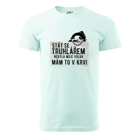 Stát se truhlářem nebyla moje volba