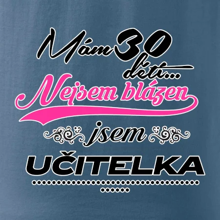 Mám 30 dětí, jsem učitelka