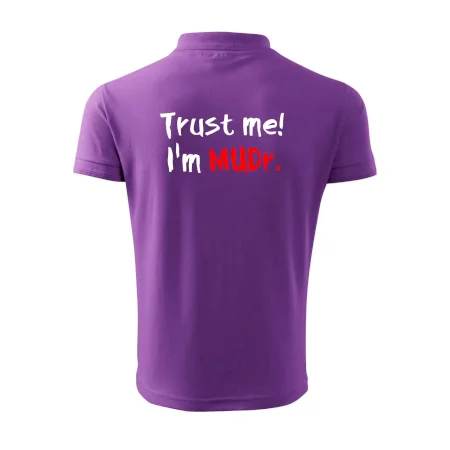 Trust me I´m  MUDr. / Věř mi jsem MUDR.