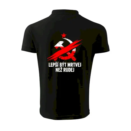 LEPŠÍ BÝT MRTVEJ NEŽ RUDEJ
