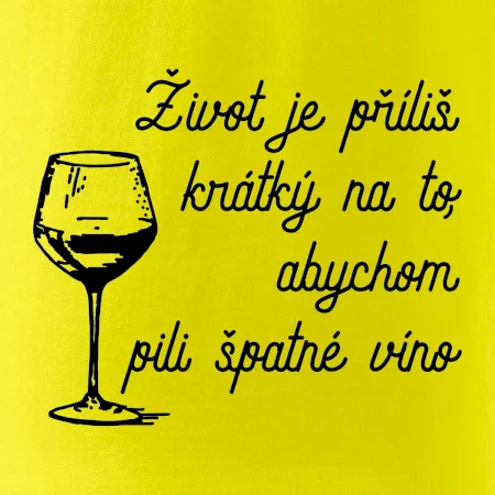 Život je příliš krátký - sklenička
