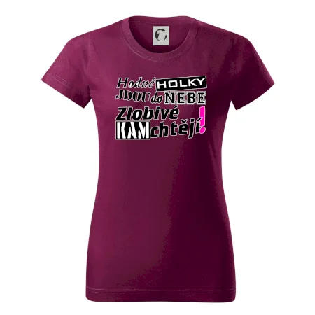 Hodné holky jdou do nebe, zlobivé kam chtějí!