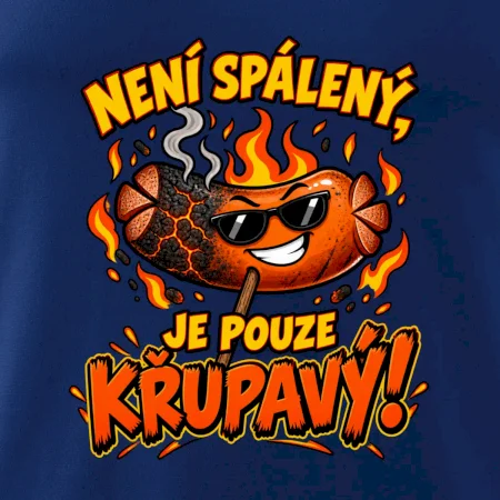 Není spálený, je pouze křupavý!