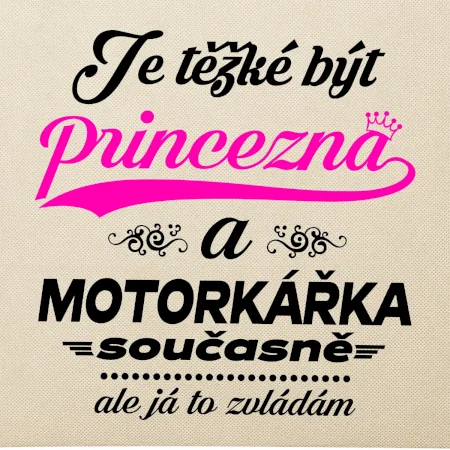 Je těžké být princezna - motorkářka