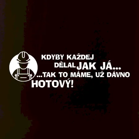 Zedník - kdyby každej dělal jak já, tak to máme už dávno hotový