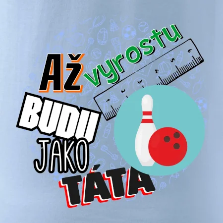 Až vyrostu budu jako táta - Bowling a kuželky