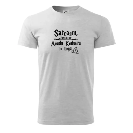 Harry - Sarcasm, because Avada Kedavra is illegal