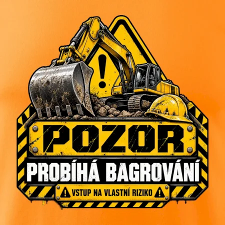Pozor probíhá bagrování vstup na vlastní riziko