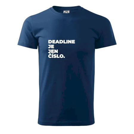 DEADLINE JE JEN ČÍSLO.
