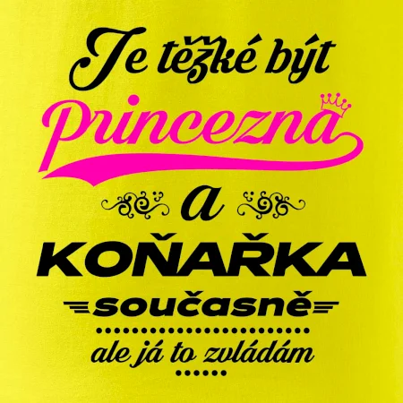 Je těžké být princezna - koňařka