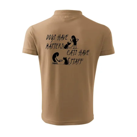 Dogs have masters, cats have staff