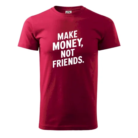 Make money not friends tiskací