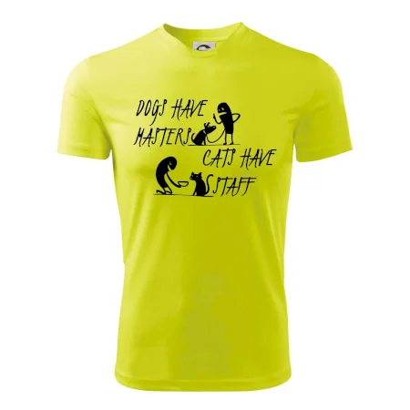 Dogs have masters, cats have staff