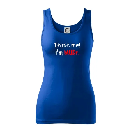 Trust me I´m  MUDr. / Věř mi jsem MUDR.