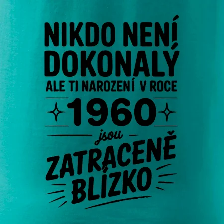 Nikdo není dokonalý ale ti narození v roce 1960 jsou zatraceně blízko