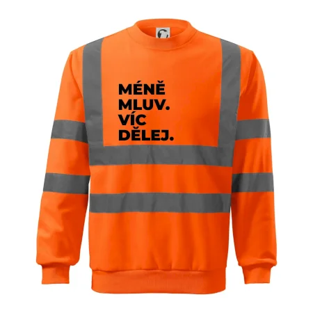 MÉNĚ MLUV. VÍC DĚLEJ.