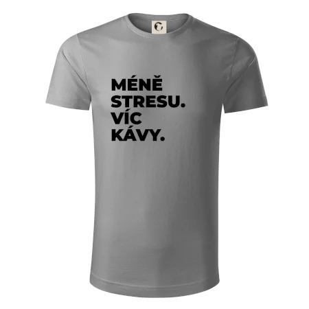 MÉNĚ STRESU.VÍC KÁVY.