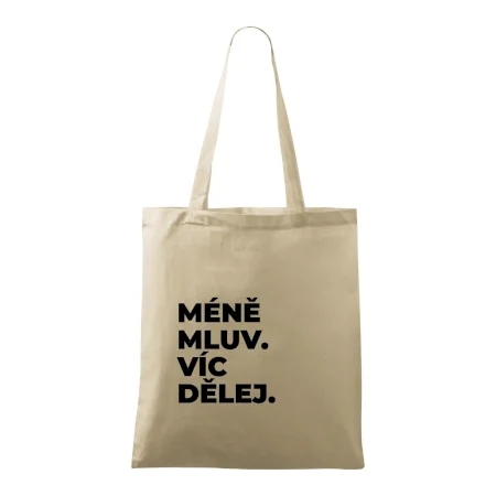MÉNĚ MLUV. VÍC DĚLEJ.