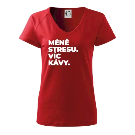 MÉNĚ STRESU.VÍC KÁVY.