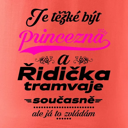 Je těžké být princezna a řidička tramvaje