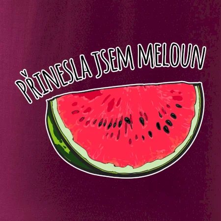 Přinesla jsem meloun
