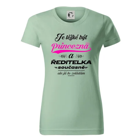 Je těžké být princezna - ředitelka