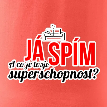 Já spím - tvoje superschopnost? rovný nápis