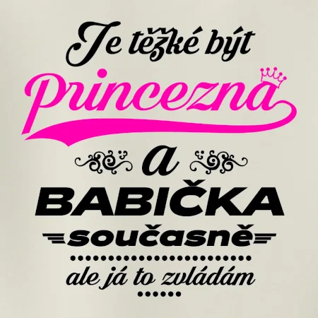 Je těžké být princezna - babička