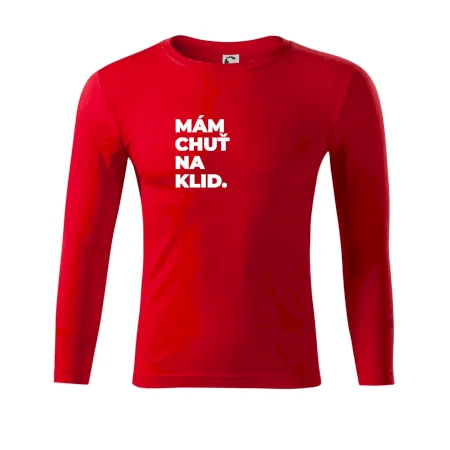 MÁM CHUŤ NA KLID.