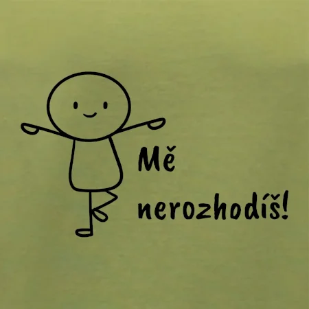 Mě nerozhodíš