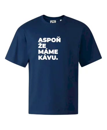 ASPOŇ ŽE MÁME KÁVU.