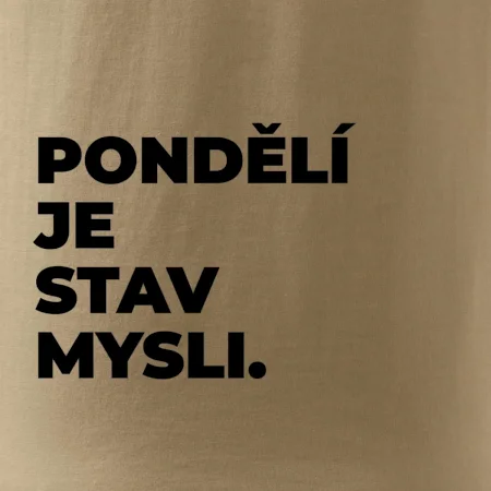 PONDĚLÍ JE STAV MYSLI.