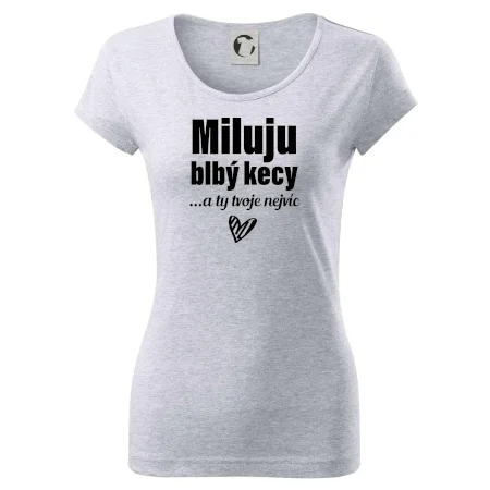 Miluju blbý kecy