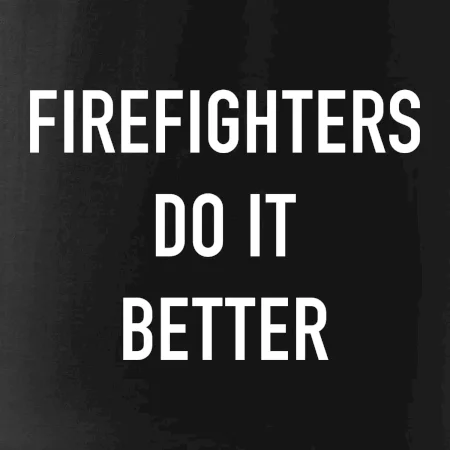 Firefighters Do It Better