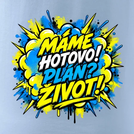 MÁME HOTOVO. Plán Život