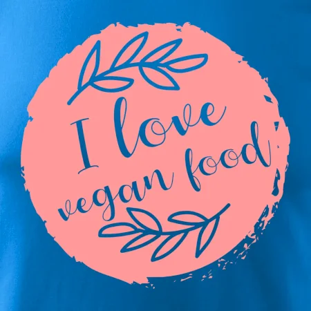 I love vegan food