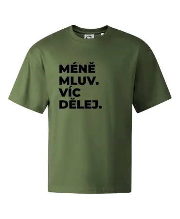 MÉNĚ MLUV. VÍC DĚLEJ.