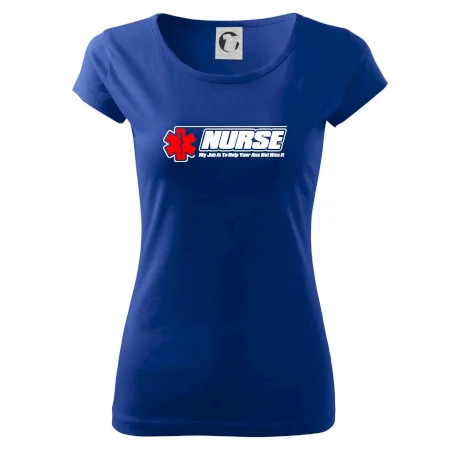 Nurse My Job Is To Save Your Ass Not Kiss It