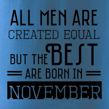All men are created equal november