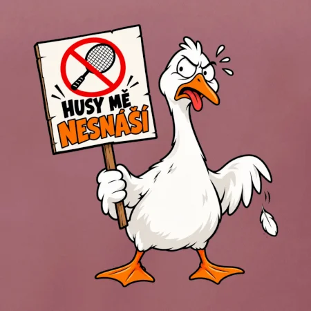 Badminton husy mě nesnáší