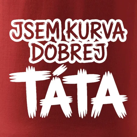Jsem kurva dobrej táta