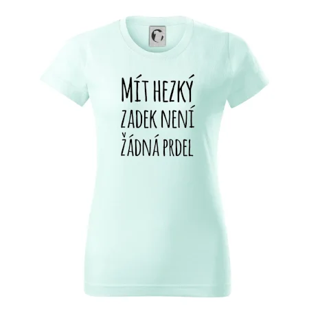 Mít hezký zadek není žádná prdel