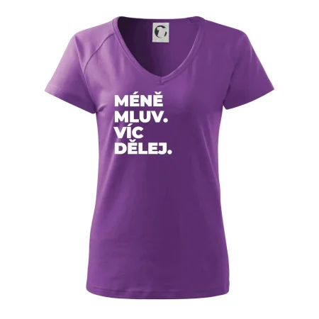 MÉNĚ MLUV. VÍC DĚLEJ.